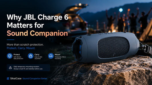Why JBL Charge 6 Is an Important Test Model for SikaiCase Sound Companion
